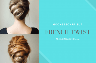 French Twist Anleitung – Hochsteckfrisuren